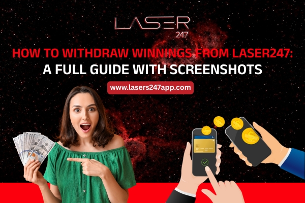 You are currently viewing How to Withdraw Winnings from Laser247: A Full Guide