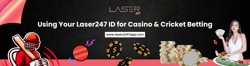 Using Your Laser247 ID for Casino & Cricket Betting