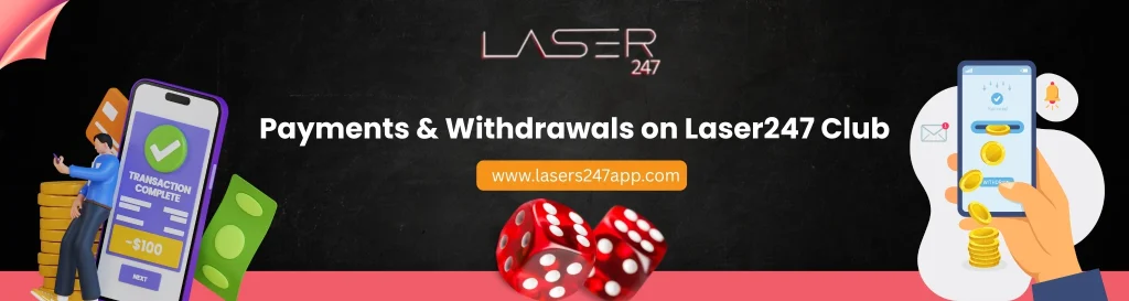 Payments & Withdrawals on Laser247 Club