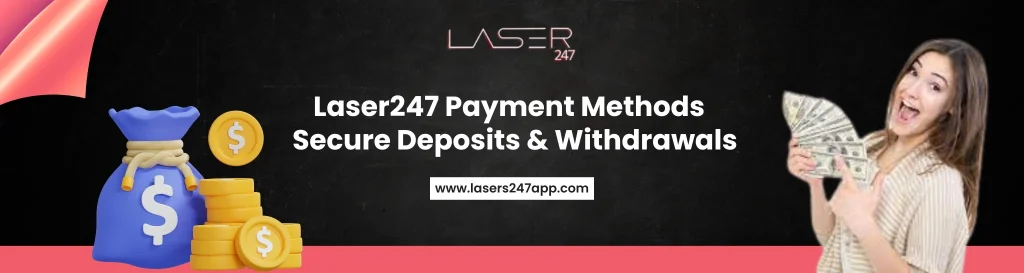 Laser247 Payment Methods