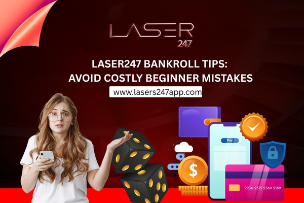 Read more about the article Avoiding Early Mistakes: Smart Bankroll Management for Laser247 Beginners